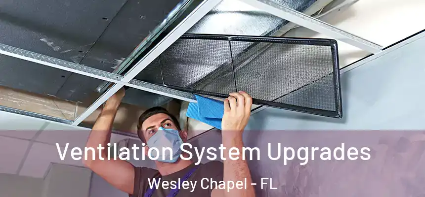  Ventilation System Upgrades Wesley Chapel - FL